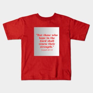 ISAIAH 40:31 Kids T-Shirt